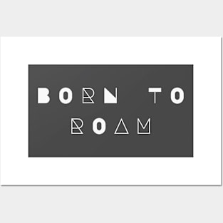 Born to Roam Posters and Art